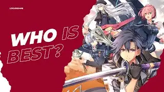 Кто лучший в Trails of Cold Steel 3?