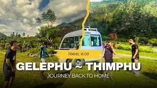Gelephu to Thimphu - Road trip back to home