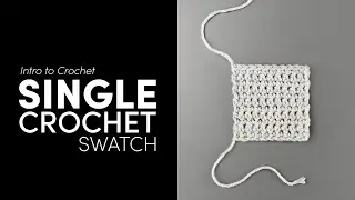 Intro to Crochet: Single Crochet Swatch