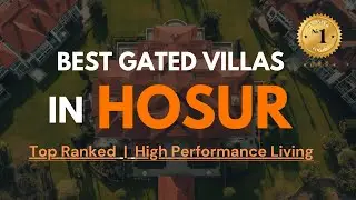 Best Villas in Hosur 2026 | Gated Community Homes with World-Class Amenities