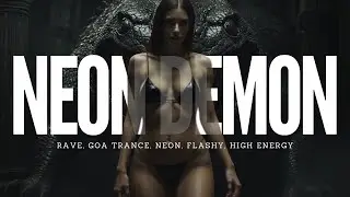 Neon Demon - High Energy Goa Trance & Rave Mix | CSE BEATS