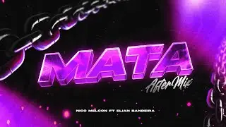 MATA (AfterMix) - Elian Bandeira Ft Nico Melcon #aftermix #techengue 