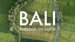 BALI - PARADISE ON EARTH