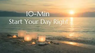 Morning Affirmations for Positive Energy | 10-Min Guided Meditation to Start Your Day Right