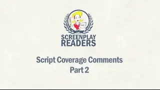 Script Coverage - How to Write Coverage Comments Pt. 2