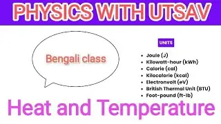 HEAT AND TEMPERATURE II WITH CLEAR CONCEPT #education #bengaliclass #science #physics