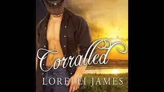 Corralled Audiobook by Lorelei James
