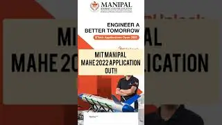 MAHE MANIPAL 2022 APPLICATION OUT | MIT MANIPAL