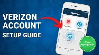 Verizon Account Setup Guide: Manage Plans, Pay Bills, and Optimize Your Service