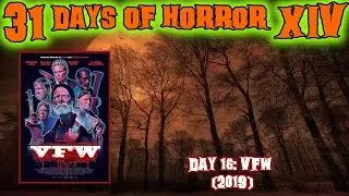 Day 16: VFW (2019) | 31 Days of Horror XIV