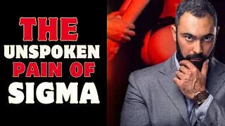 The Double-Edged Life of Sigma Male (The Sad Truth)