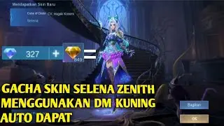 Gacha Skin Selena Zenith Menggunakan DM Kuning Auto Dapat Gaes..DM Kuning Kalian Buat Beli Apa Gaes?