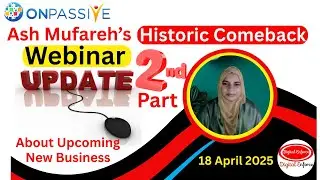 #ONPASSIVE Ash Sir's Webinar Update Part 2 | Upcoming New Business  #Lunching_Update #Ash_Mufareh