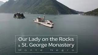 [UHD] Our Lady on the Rocks & St.George Island
