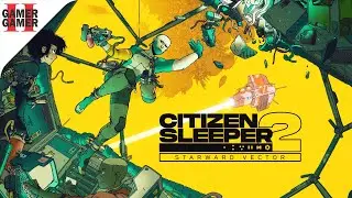 CITIZEN SLEEPER 2: STARWARD VECTOR - IN&Iacute;CIO DE GAMEPLAY COMO MAQUINISTA (Sem coment&aacute;rio)