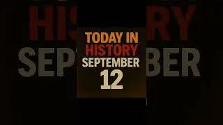 Today in History September 12 #history #historyminute #onthisday #onthisdayinhistory  #historyevents