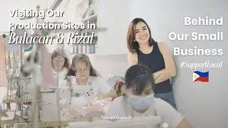 Behind Our Small Business | Visiting Our Production Sites in Bulacan & Rizal, PH | Weekly Vlog