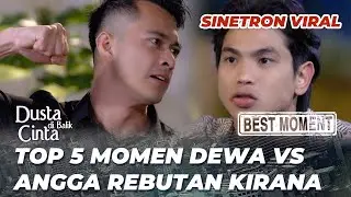 TOP 5 MOMENT DUSTA DI BALIK CINTA: AMARAH DEWA MEMUNCAK KARNA ANGGA😡 (Adinda Azani, Eza Gionino)