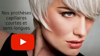 Notre collection de prothèses capillaires - cheveux courts et semi-longs
