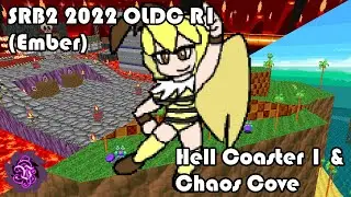 SRB2 2022 OLDC R1 (Ember) | (1) ~ Hell Coaster 1 & Chaos Cove