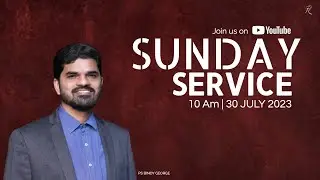 30th July | Sunday Service | 10 AM | Ps Binoy George | Rapha Global Worship Centre