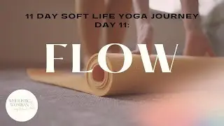 Soft Life Yoga | Day 11: Flow | Sun Salutation | Surya Namaskar