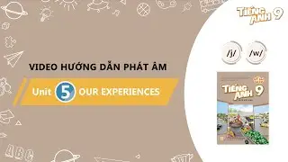 HƯỚNG DẪN PH&Aacute;T &Acirc;M LỚP 9 - Unit 5: Our experiences - /j/ and /w/