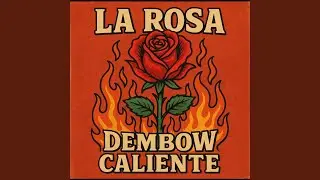 La Rosa Dembow Caliente