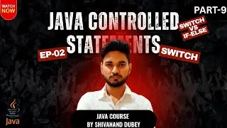 Master Java Switch Statement & Switch Vs IF-ELSE: Controlled Statements Part 1 | JAVA Course Part-9