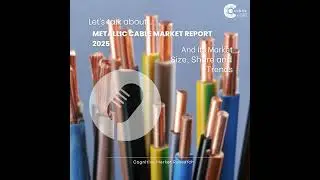 Metallic Cable Market Report 2025 And Its Market Size, Share and Trends
