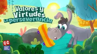 Valores Y Virtudes, La Perseverancia - Mundo Canticuentos