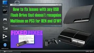 How to fix issues with any USB Flash Drive that doesn't recognise Multiman on PS3 for HEN and CFW?
