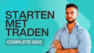 De complete gids om succesvol te starten met traden in 2024