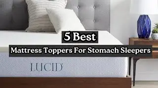 Best Mattress Toppers for Stomach Sleepers 2025 😴 | Top 5 Picks for Comfort & Support