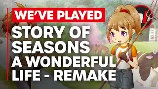 We've Played The Harvest Moon A Wonderful Life Remake on Switch - Story of Seasons