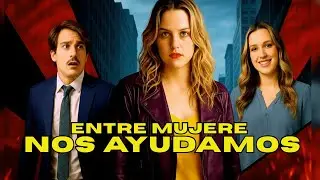 Entre Mujeres Nos Ayudamos Palicula Completa En Espanol|| Full Explained English Drama