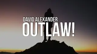 David Alexander - Outlaw! (Lyrics)