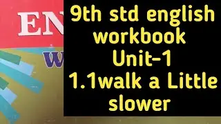#ENGLISH workbook# Class -9#Unit 1#1.1 walk a Little slower 🔥