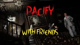 Pacify!!! Let's Play With Friends