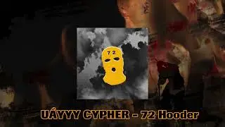 Uầyyy Cypher - 72 Hooder