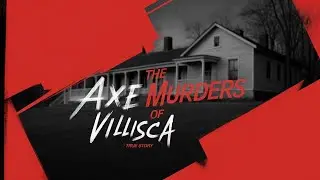 The Chilling Axe Murders That Still Haunt This Town | The Villisca Axe Murders 