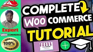 Complete WooCommerce Tutorial | eCommerce Tutorial