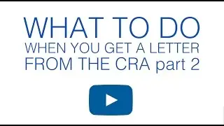 Pre-Assesment Reviews - What to do when you get a CRA letter Pt 2