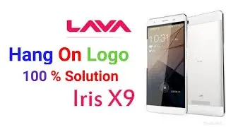 how to flash Lava Iris x9 Hang on Logo solution  | Stock Rom Firmware 100% Tested file