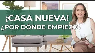 &iexcl;CASA NUEVA! &iquest;POR D&Oacute;NDE EMPIEZO? Tips para planear y decorar tus espacios correctamente