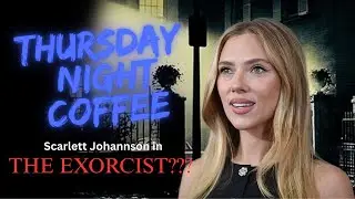 Scarlett Johannson In the New Exorcist Movie