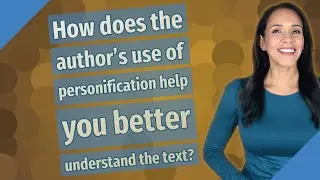How does the author's use of personification help you better understand the text?
