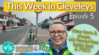 This Week in Cleveleys | Ep 5 | New Bars & Shops | Taste Treat & PIES 😋