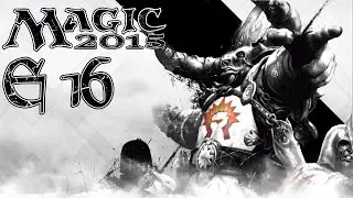 MAGIC 2015 # 16 - Die Faust der Boros - Let's Play Magic 2015 (Deutsch German)