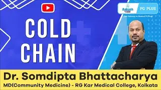 NEET PG/NExT PSM Preparation: Cold Chain by Dr. Somdipta Bhattacharya